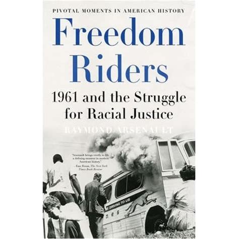 freedom riders 1961 and the struggle for racial justice Reader
